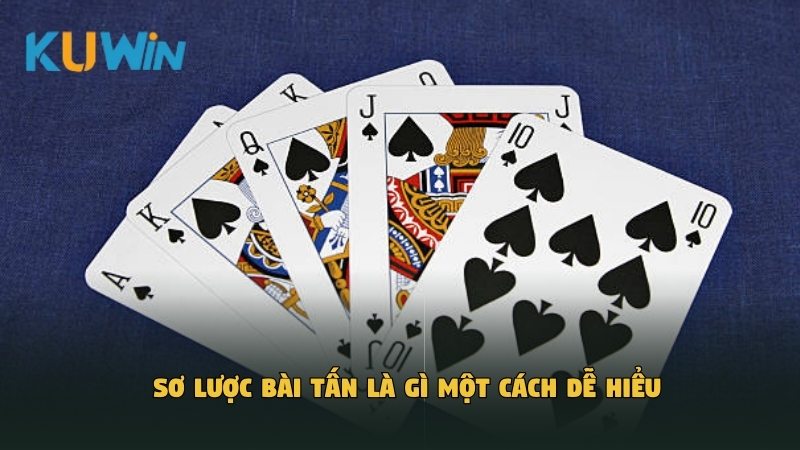 Sơ lược bài Tấn là gì một cách dễ hiểu