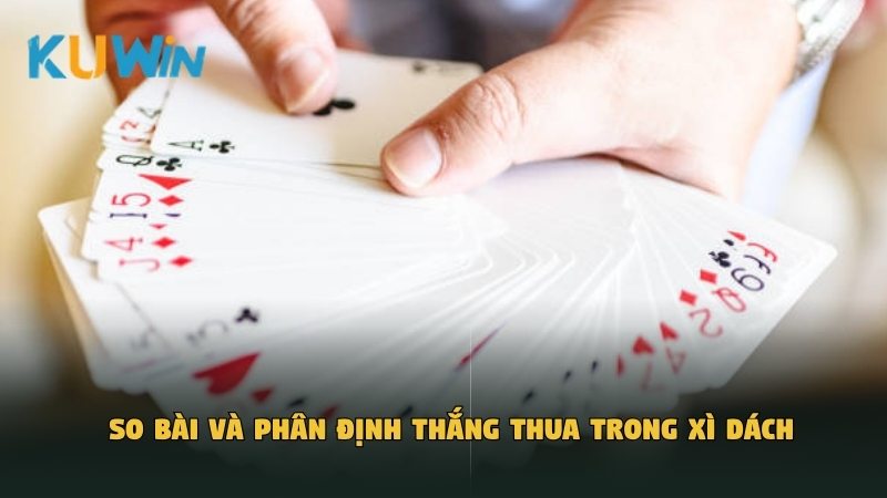 So bài và phân định thắng thua trong Xì Dách