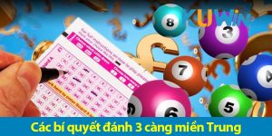Bí quyết đánh 3 càng miền Trung và mẹo soi cầu chính xác 2025